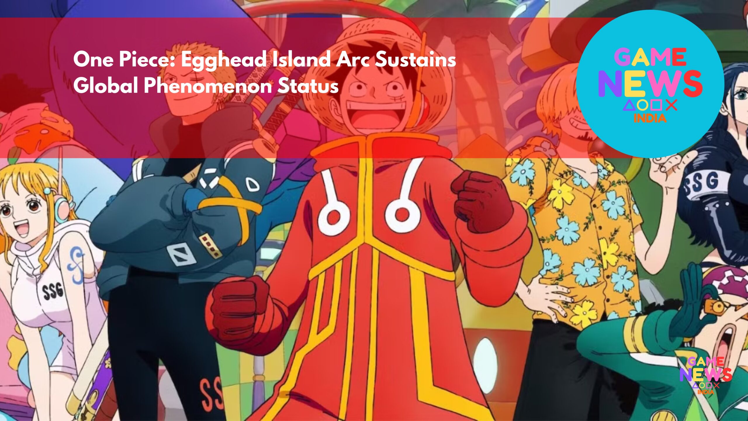 One Piece: Egghead Island Arc Sustains Global Phenomenon Status