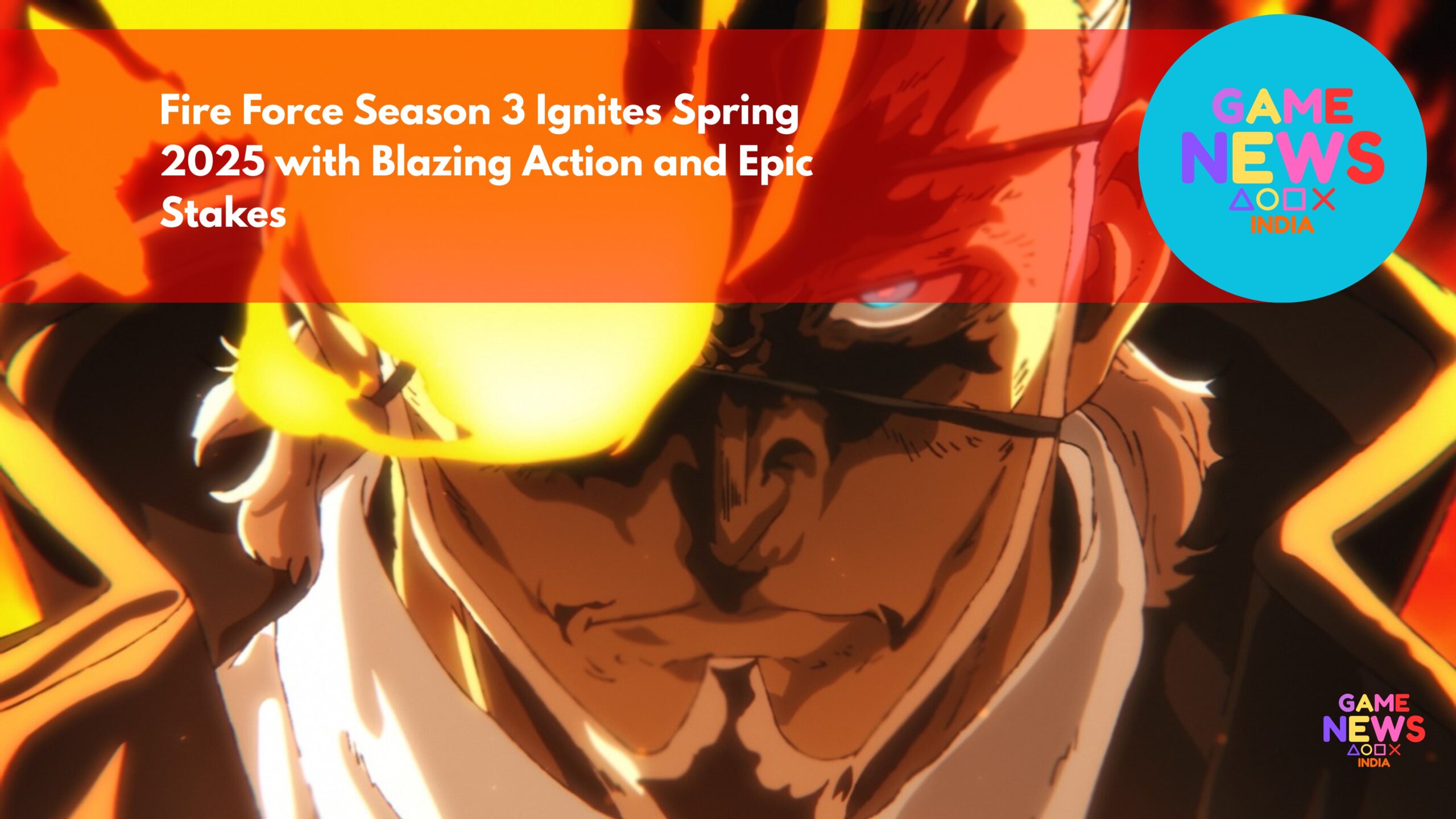 Fire Force Season 3 Ignites Spring 2025 with Blazing Action and Epic Stakes