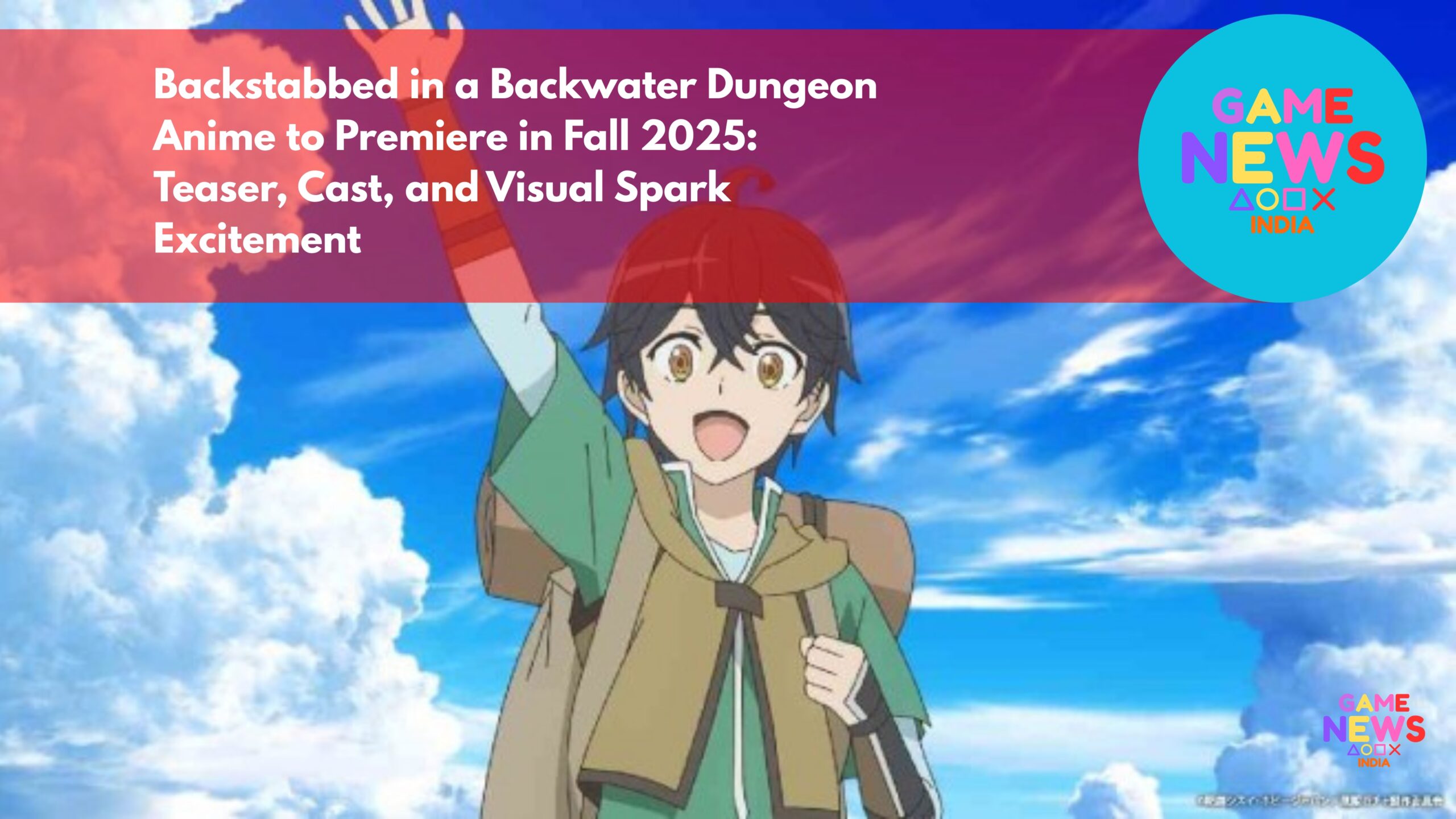 Backstabbed in a Backwater Dungeon Anime to Premiere in Fall 2025: Teaser, Cast, and Visual Spark Excitement