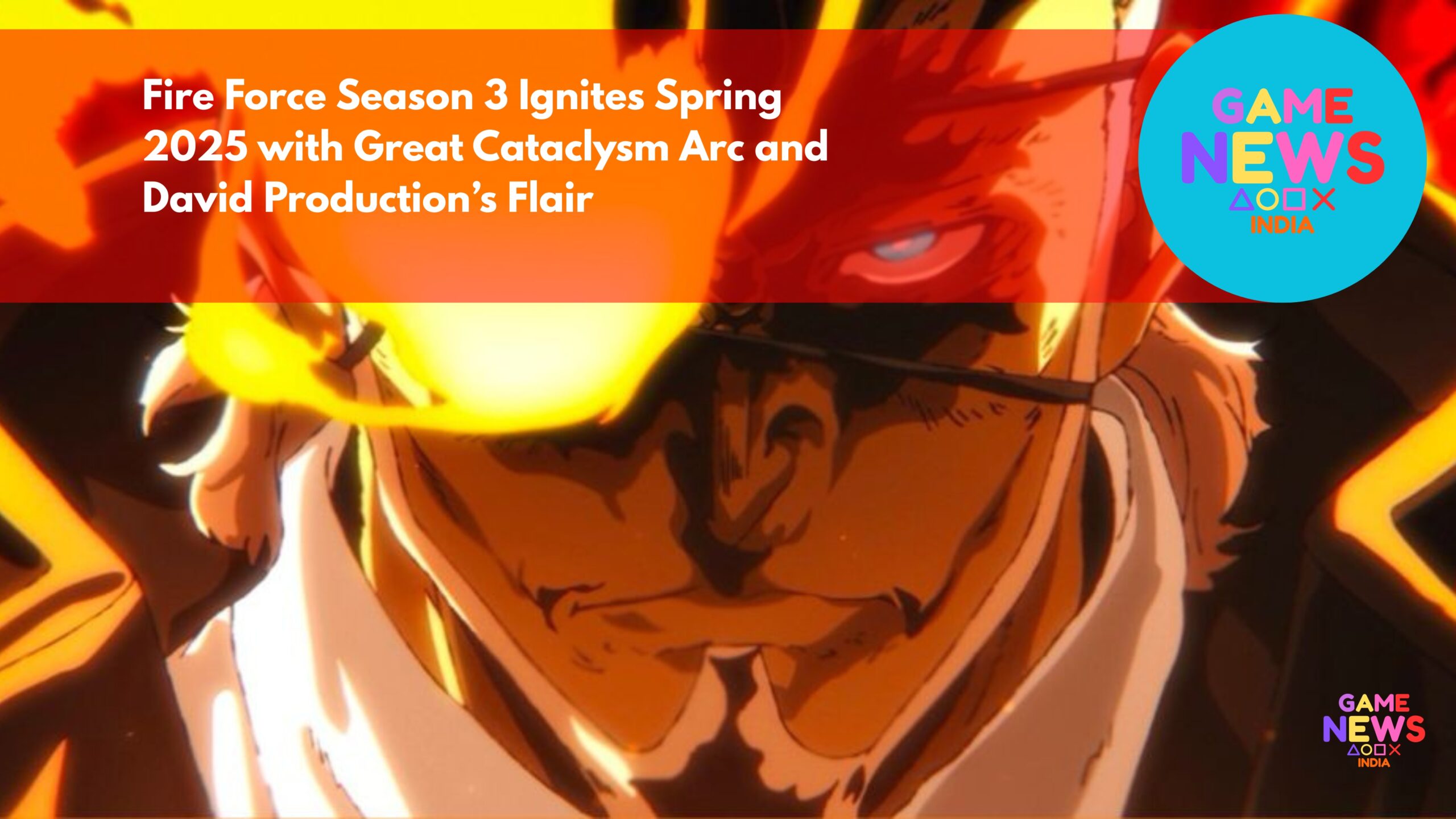 Fire Force Season 3 Ignites Spring 2025 with Great Cataclysm Arc and David Production’s Flair